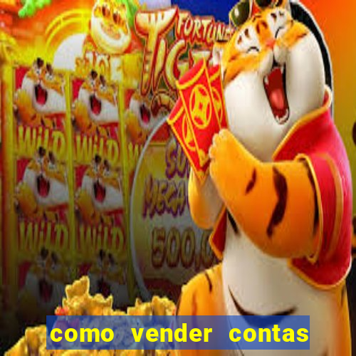 como vender contas de jogos